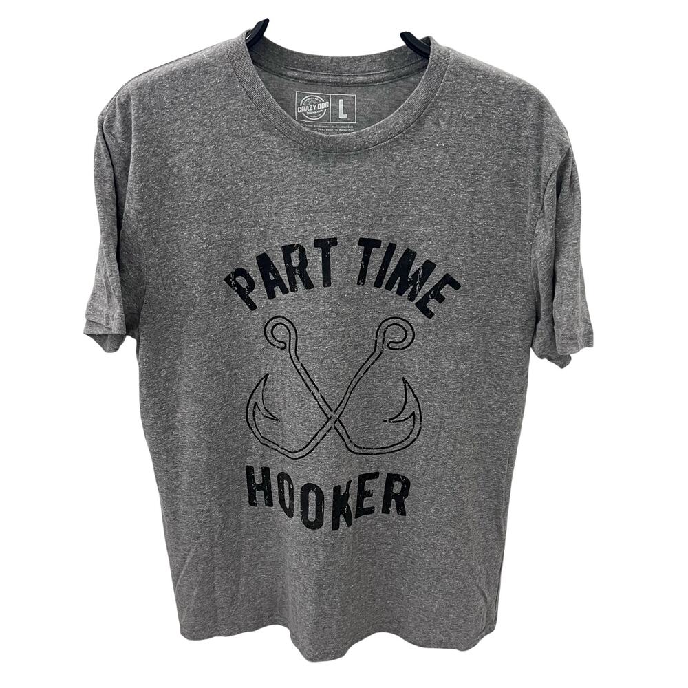Crazy Dog T-Shirt Mens Large Gray Part Time Hooker Funny Fishing Graphic Tee